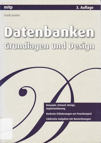 Datenbanken. Grundlagen und Design Datenbanken. Grundlagen und Design