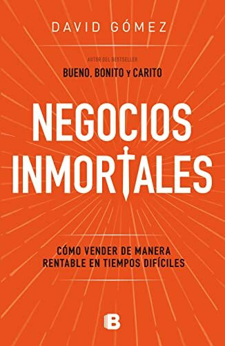 Negocios inmortales/ Immortal business: Como Vender De Manera Rentable En Tiempos Dificiles