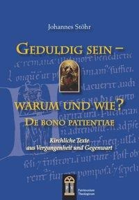 Geduldig sein - warum und wie? De bono patientiae