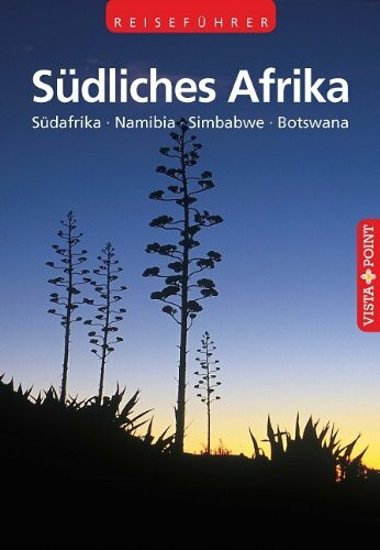 Südliches Afrika: Südafrika · Namibia · Simbabwe · Botswana: Südafrika, Namibia, Simbabwe, Botswana. Reiseführer