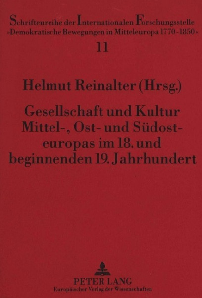 Gesellschaft und Kultur Mittel-, Ost- und Südosteuropas im 18. und beginnenden 19. Jahrhundert