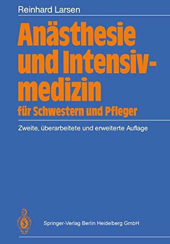 Anästhesie und Intensivmedizin für Schwestern und Pfleger