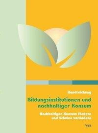 Handreichung - Bildungsinstitutionen und nachhaltiger Konsum