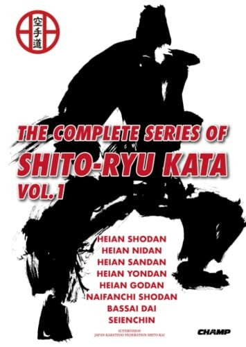 THE COMPLETE SERIES OF SHITO RYU KATA VOL 1