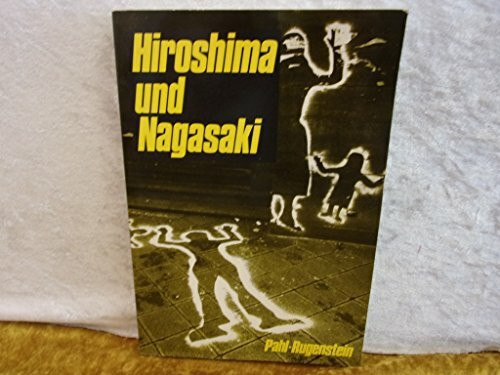 Hiroshima und Nagasaki. Bilder, Texte, Dokumente