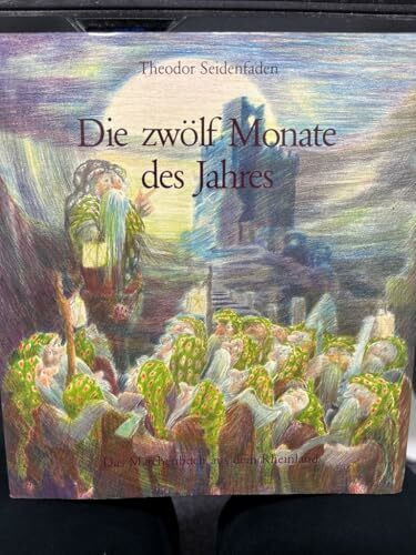 Die zwölf Monate des Jahres. Das Märchenbuch aus dem Rheinland. Rheinländische Märchen auf die zwölf Monde des Jahres.