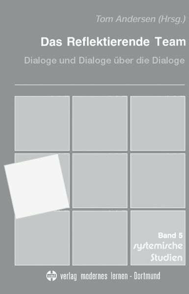 Das Reflektierende Team: Dialoge und Dialoge über die Dialoge (Systemische Studien)