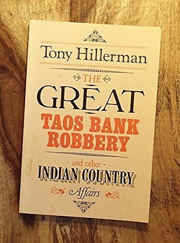 The Great Taos Bank Robbery: And Other Indian Country Affairs