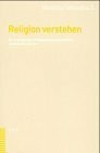 Religion verstehen. Der theologische und religionspädagogische Weg von Hubertus Halbfas