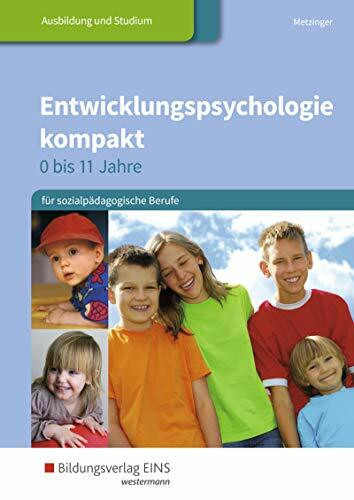 Entwicklungspsychologie kompakt für sozialpädagogische Berufe - 0-11 Jahre / Entwicklungspsychologie kompakt für sozialpädagogische Berufe - 0 bis 11 Jahre: Schülerband