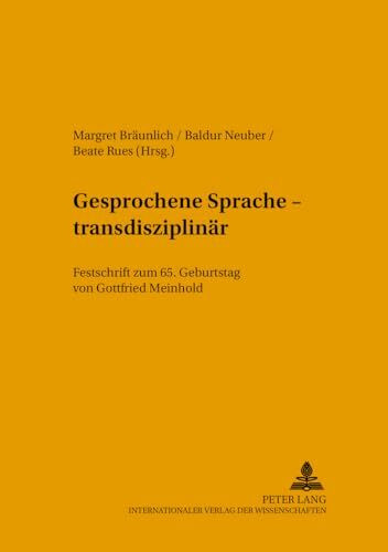 Gesprochene Sprache – transdisziplinär: Festschrift zum 65. Geburtstag von Gottfried Meinhold (Hallesche Schriften zur Sprechwissenschaft und Phonetik, Band 5)