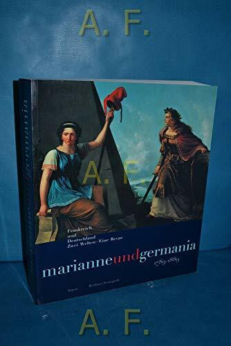 Marianne und Germania. Frankreich und Deutschland. Zwei Welten - Eine Revue. Ausstellung der Berliner Festspiele