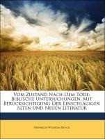 Vom Zustand Nach Dem Tode: Biblische Untersuchungen, Mit Berücksichtigung Der Einschlägigen Alten Und Neuen Literatur