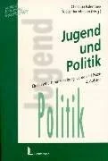 Jugend und Politik: Ein Handbuch für Forschung, Lehre und Praxis