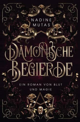 Dämonische Begierde: Ein Roman von Blut und Magie