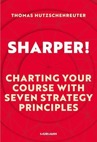 Sharper!: Charting your course with seven strategy principles