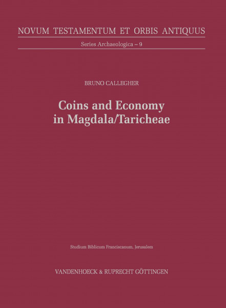 Coins and Economy in Magdala/Taricheae: From the Hasmoneans to the Umayyad Period (Novum Testamentum et Orbis Antiquus, Series Archaeologica (NTOA.SA))