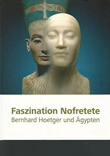 Faszination Nofretete: Bernhard Hoetger und Ägypten