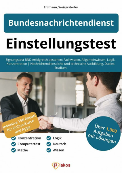 Einstellungstest Bundesnachrichtendienst: Eignungstest BND erfolgreich bestehen | Fachwissen, Allgemeinwissen, Logik, Konzentration | Nachrichtendienstliche und technische Ausbildung, Duales Studium