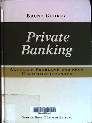 Private Banking: Aktuelle Probleme und neue Herausforderungen