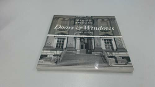 Doors & Windows: 100 Period Details from the Archives of Country Life