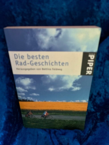 Die besten Rad-Geschichten (Piper Taschenbuch, Band 4377)