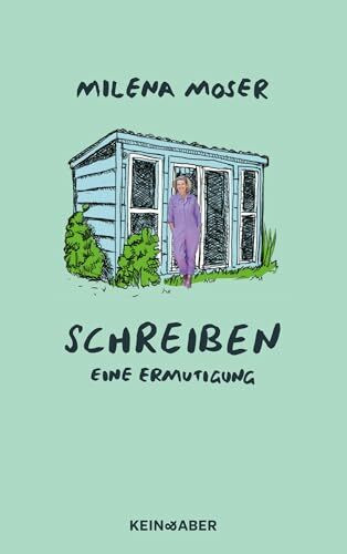 Schreiben: Eine Ermutigung: Eine Ermutigung (inklusive Schreibheft)