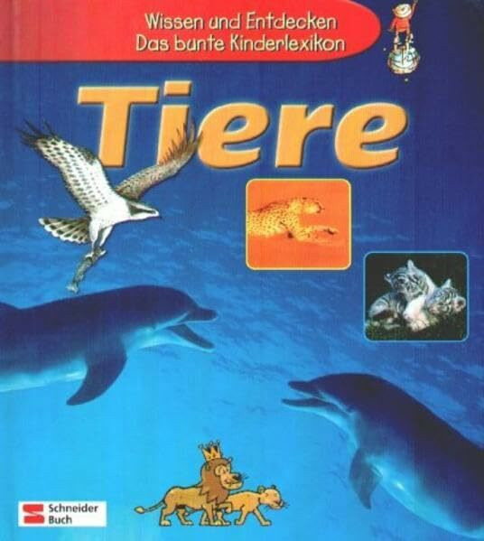 Wissen und Entdecken, Das bunte Kinderlexikon, Tiere