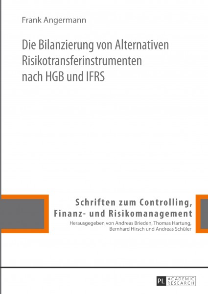 Die Bilanzierung von Alternativen Risikotransferinstrumenten nach HGB und IFRS