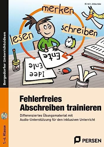 Fehlerfreies Abschreiben trainieren: Differenziertes Übungsmaterial mit Audio- Unterstützung für den inklusiven Unterricht (1. bis 4. Klasse) Fehlerfreies Abschreiben trainieren: Differenziertes Übungsmaterial mit Audio- Unterstützung für den inklusiven Unterricht (1. bis 4. Klasse)
