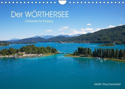 Der Wörthersee - Österreichs Riviera (Wandkalender 2022 DIN A4 quer)