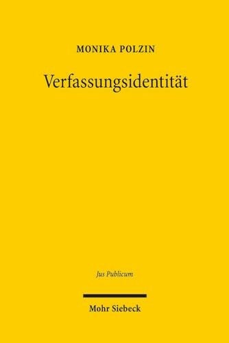 Verfassungsidentität: Ein normatives Konzept des Grundgesetzes? (Jus Publicum, Band 272)
