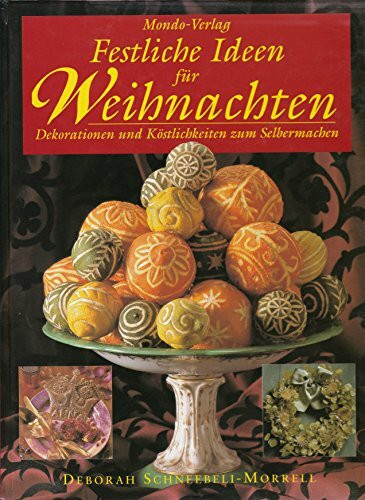 Festliche Ideen für Weihnachten. Dekorationen und Köstlichkeiten zum Selbermachen