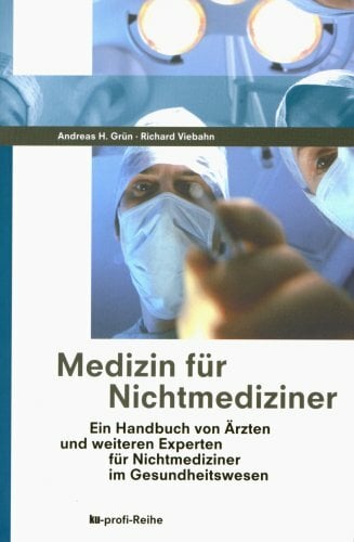 Medizin für Nichtmediziner: Ein Handbuch von Ärzten für Nichtmediziner im Gesundheitswesen Medizin für Nichtmediziner: Ein Handbuch von Ärzten für Nichtmediziner im Gesundheitswesen