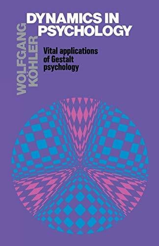 Dynamics in Psychology: Vital Applications of Gestalt Psychology