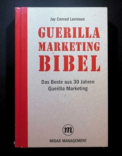 Guerilla Marketing Bibel: Das Beste aus 30 Jahren Guerilla Marketing