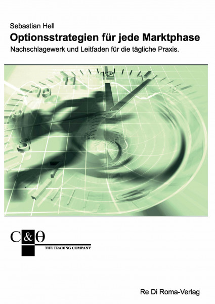 Optionsstrategien für jede Marktphase - Nachschlagewerk und Leitfaden für die tägliche Praxis