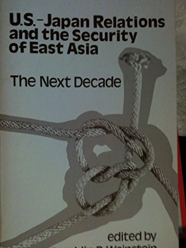 U.s.-japan Relations And The Security Of East Asia: The Next Decade