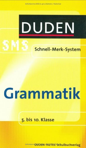 Deutsch Grammatik: 5. bis 10. Klasse (Duden SMS - Schnell-Merk-System)