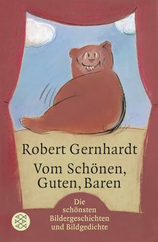 Vom Schönen, Guten, Baren: Bildergeschichten und Bildgedichte