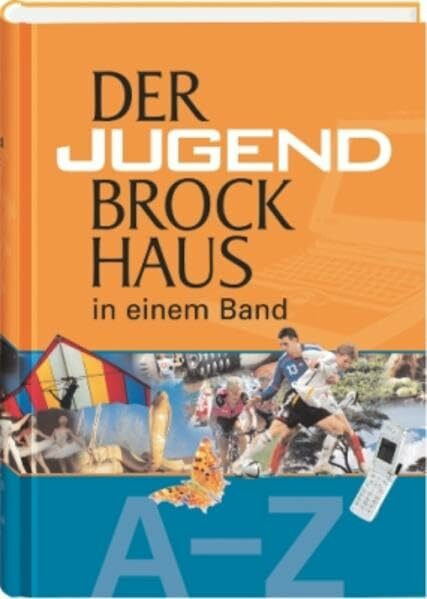 Der Jugend Brockhaus in einem Band: Über 7000 Stichwörter, über 1300 Fotos, Illustrationen, Grafiken und Karten, 193 Länderkästen, zahlreiche Infokästen und Tabellen