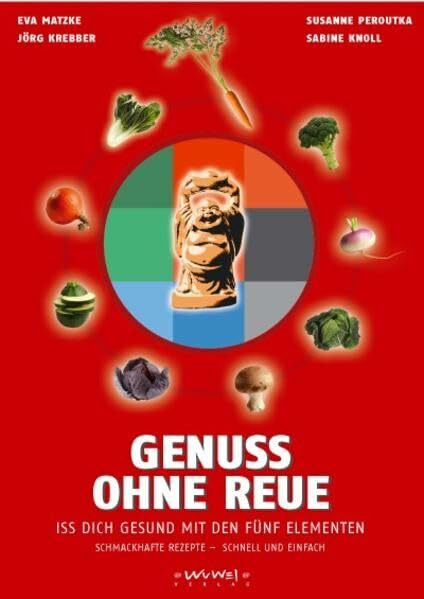 Genuss ohne Reue: Iss Dich gesund mit den 5 Elementen