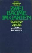 Zwei Bäume im Garten: Zur psychischen Bedeutung der Vater- und Mutterbilder. Psychoanalytische Studien: Zur psychischen Bedeutung der Vaterbilder und Mutterbilder. Psychoanalytische Studien