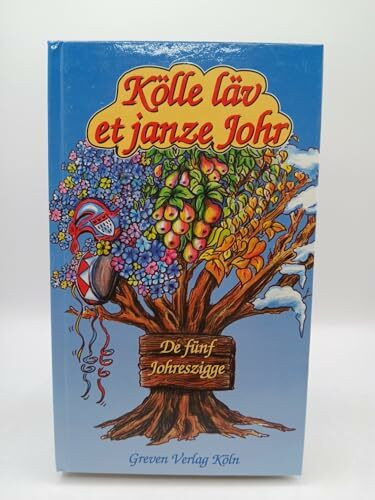 Kölle läv et janze Johr: De fünf Johreszigge. Rümcher un Verzällcher us Kölle un rundseröm. Hrsg. v. d. Akad. f. uns kölsche Sproch