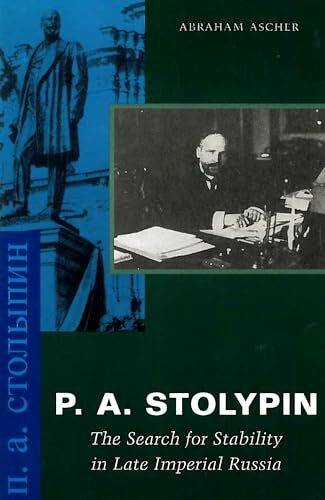 P. A. Stolypin: The Search for Stability in Late Imperial Russia