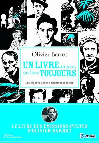 Un livre un jour, un livre toujours: Les essentiels d'une bibliothèque idéale