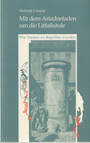 Mit dem Ariadnefaden um die Litfaßsäule: Wie Namen zu Begriffen wurden
