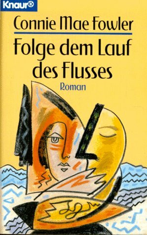 Folge dem Lauf des Flusses (Knaur Taschenbücher. Starke Seiten für Frauen)