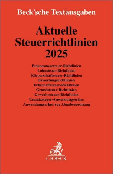 Aktuelle Steuerrichtlinien 2025: Einkommensteuer-Richtlinien, Lohnsteuer-Richtlinien, Körperschaftsteuer-Richtlinien, Bewertungsrichtlinien, ... 1. Januar 2025 (Beck'sche Textausgaben)