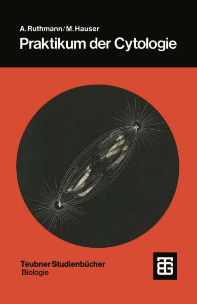 Praktikum der Cytologie (Teubner Studienbücher der Biologie)